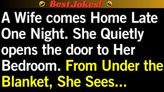 😂 BEST JOKE OF THE DAY! A Wife comes Home Late One Night. #jokeoftheday