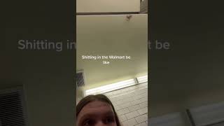 Sh*ting in Walmart be like....