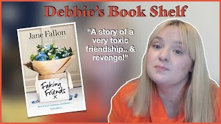 Faking Friends by Jane Fallon | Debbie's Book Shelf