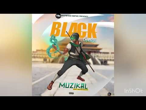 Muzikal - Black Chinese (Official Audio ) | AFROBEATS | Liberian Music 2022