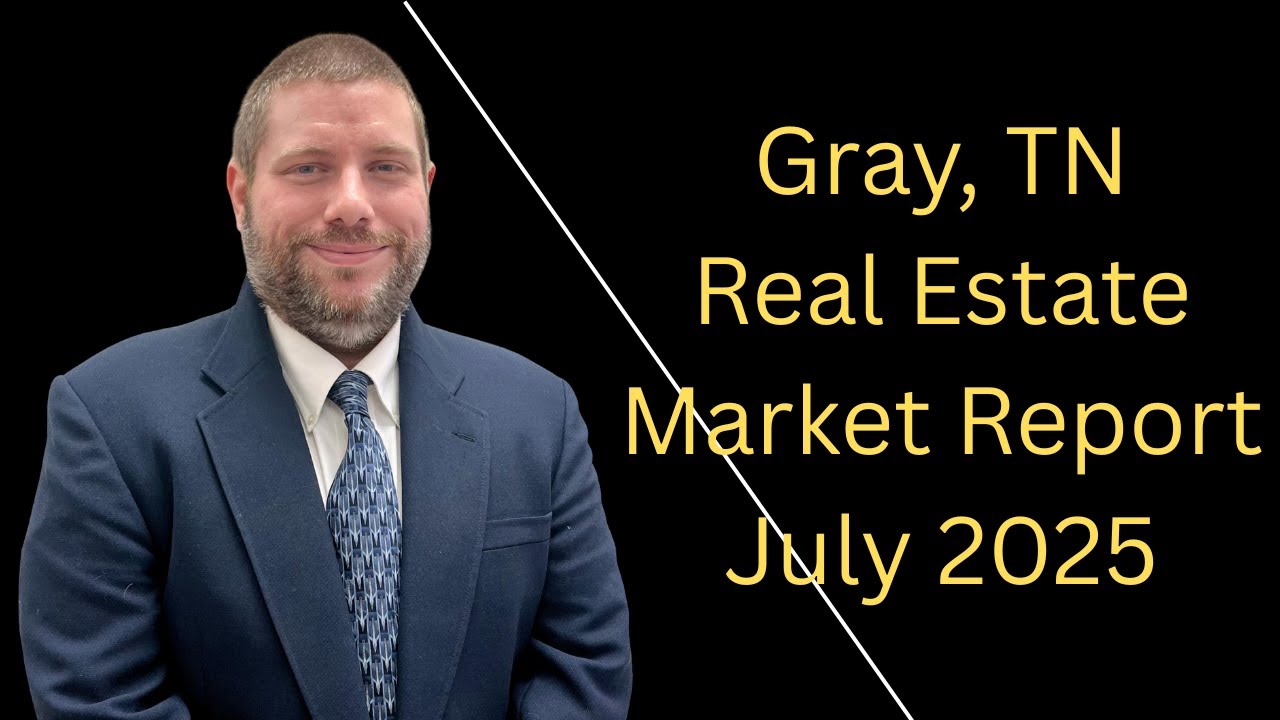 Gray TN Real Estate Market Update | July 2025 | Home Prices & Trends