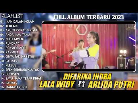 LALA WIDY Ft ARLIDA PUTRI Ft DIFARINA INDRA   FULL ALBUM LAGU DANGDUT KOPLO PILIHAN TERBAIK 2023