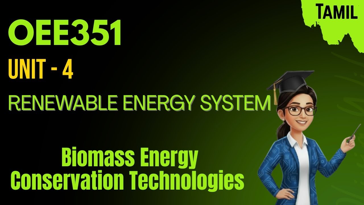Biomass Energy Conservation Technologies in Renewable Energy System OEE351 in tamil.