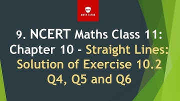 9. NCERT Maths Class 11: Chapter 10 - Straight Lines: Solution of Exercise 10.2 Q4, Q5 and Q6