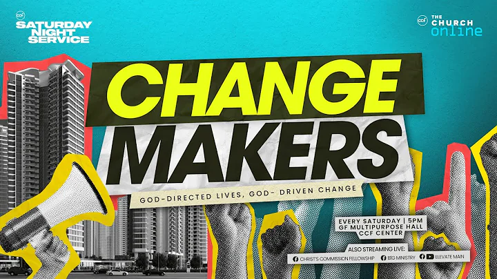 Saturday Night Service | Change Makers: Be a Change Maker with a Strong Heart | Ptr. Marty Ocaya