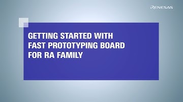 Getting Started with Fast Prototyping Board for RA Family