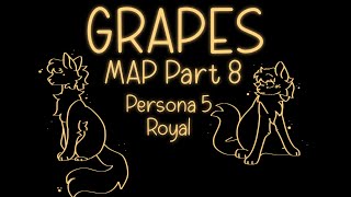 Grapes Anything MAP Part 8 (P5R)