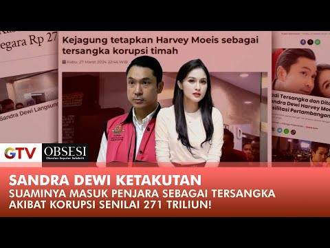 KORUPSI 271 TRILIUN! Suami Sandra Dewi Ditahan Rutan Salemba, Jakarta Selatan! | OBSESI | PART (2/3)
