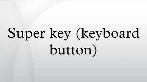 Super key (keyboard button)