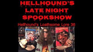 Hellhound’s Loathsome Lore 36