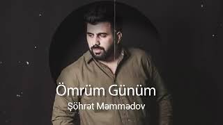 Şöhret Məməədov Ömrüm Günüm 2021