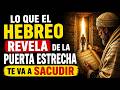 Lo que el Hebreo REVELA de la Puerta Estrecha te Va a SACUDIR
