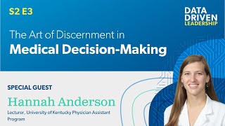 The Art of Discernment in Medical Decision Making | Data Driven Leadership