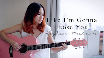 Meghan Trainor - Like I'm Gonna Lose You | Cover by Mylé