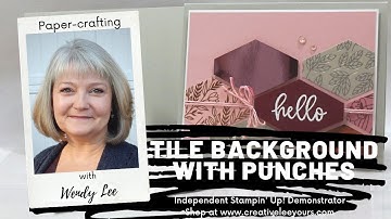 LIVE Papercrafting Replay with Wendy Lee- How To Create A Quick Tile Background With Punches