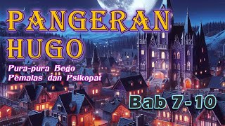 BAB 7-10 PANGERAN HUGO // Pura-Pura Bego - Pemalas - Psikopat //