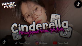 DJ CINDERELLA PUN TIBA SLOW MENGKANE VIRAL TIK TOK