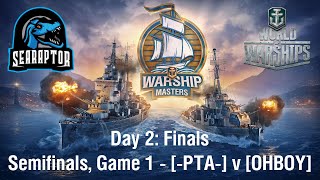 World of Warships - Warship Masters Invitational 2022 - Day 2: Finals - PTA v OHBOY, Game 1
