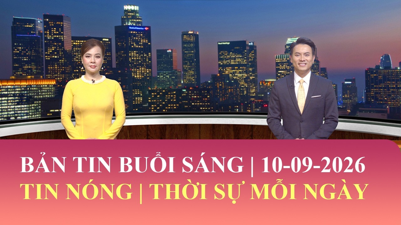 Thời Sự Buổi Sáng | 10/09/2026 | FULL🔴