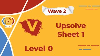 V. The Best | Level 0 2025 - Upsolve Sheet 1 | Data Types and Conditions ( Wave 2 )