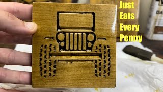 Carving a small Jeep in wood, it cost every cent I had.