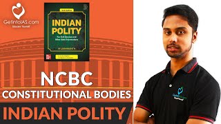 National Commission for BC (NCBC) | Constitutional Bodies | Indian Polity | In English | UPSC
