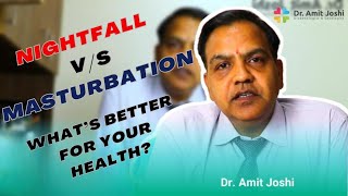Nightfall & Masturbation Understanding Differences & Effects | हस्तमैथुन और नाइटफॉल फायदे - नुकसान