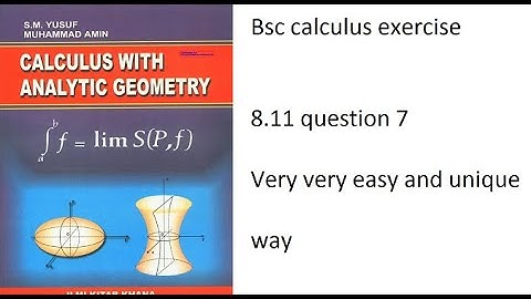 Bsc calculus sm yusuf exercise 8.11 question 7