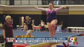 Danielle Blakeney: Erlanger Gymnast Represents Northern Kentucky At Special Olympics World Games Danielle Blakeney: Erlanger Gymnast Represents Northern Kentucky At Special Olympics World Games