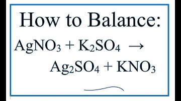 How to Balance AgNO3 + K2SO4 = Ag2SO4 + KNO3