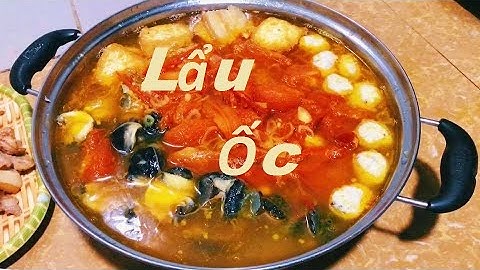Cách Nấu Lẩu Ốc ChUa Cay Thơm Ngon, Ăn Là Nghiền-SNail HotPot | Lẩu Ốc Cùng Bếp Của Anh TV
