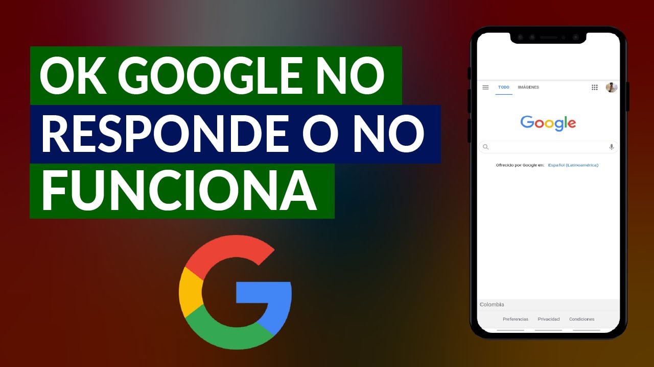 Ok Google no Responde o no Funciona Cómo Arreglar y Solucionar el