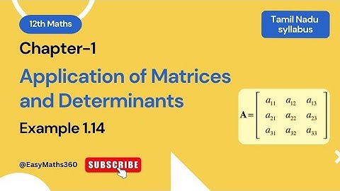 12th Maths Chapter -1 Application of Matrices and Determinants Example 1.14 @easymaths360