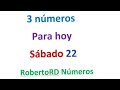 3 números para hoy Sábado 22 de octubre, RobertoRD Números