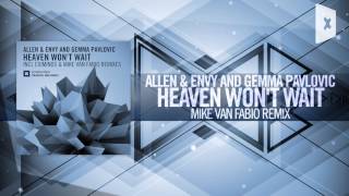 Video thumbnail of "Allen & Envy and Gemma Pavlovic - Heaven Won't Wait FULL (Mike van Fabio Remix) Amsterdam Trance"