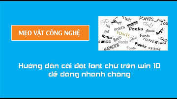 Hướng dẫn cài đặt FONT chữ trên win 10