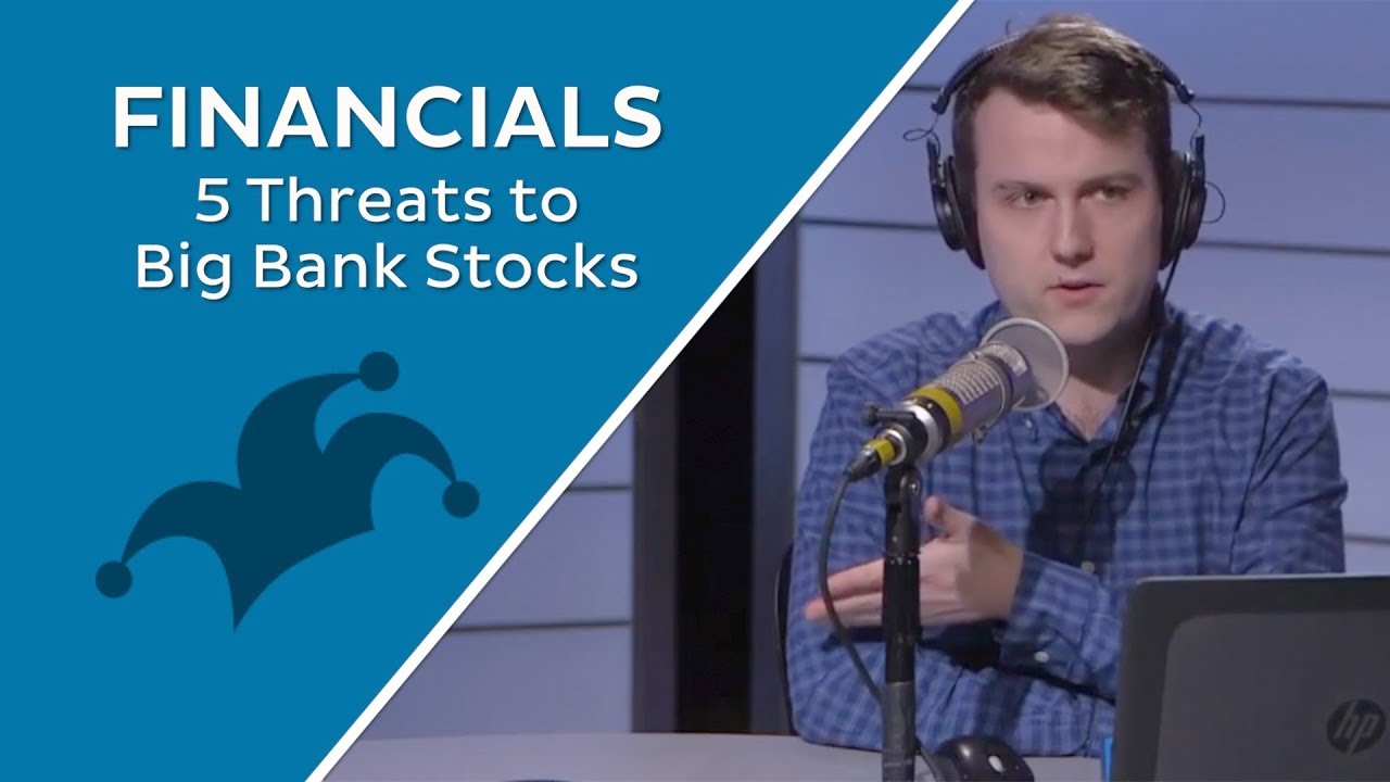 5 Threats to Big Bank Stocks