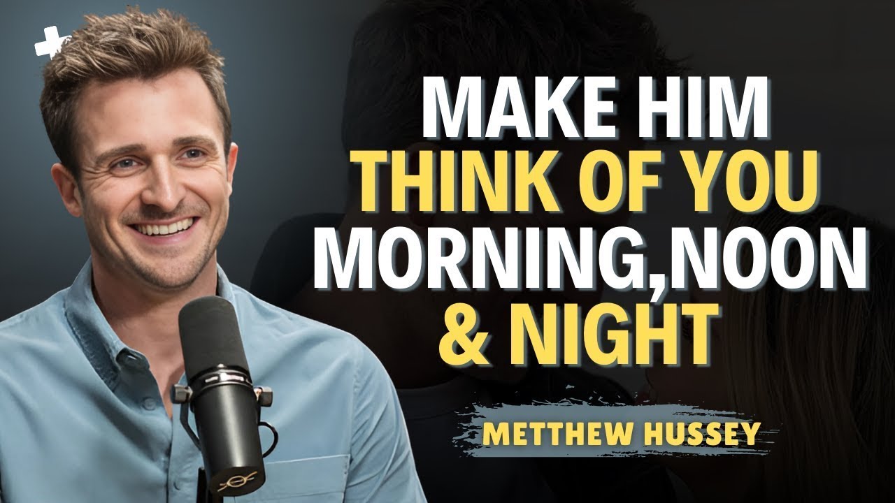 5 Proven Ways To Make Him Think About You Nonstop  Matthew Hussey Powerful Relationship Advice