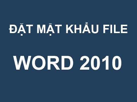 Hướng dẫn cách đặt mật khẩu cho file Word 2010