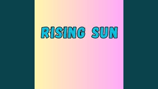 Rising Sun
