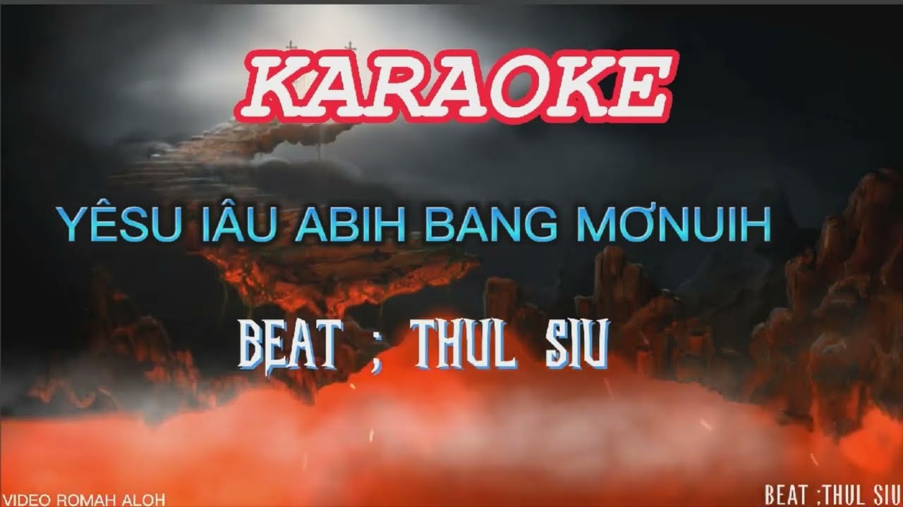 YÊ SU IÂU ABIH BANG MƠNUIH/karaoke jrai/beat Thul siu/TC 84