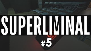 Paradox Behavior - Superliminal #5 Ep 5 Paradox Superliminal Gameplay