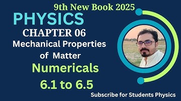 Solved Numericals 6.1 to 6.5 | Ch.06 | Mechanical Properties of Matter | 9th Physics 2025|