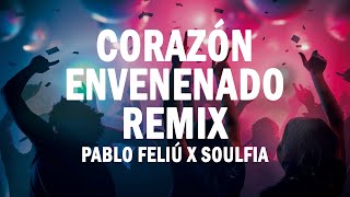 Corazón Envenenado (Remix) - Pablo Feliú x Soulfía | (LETRA)