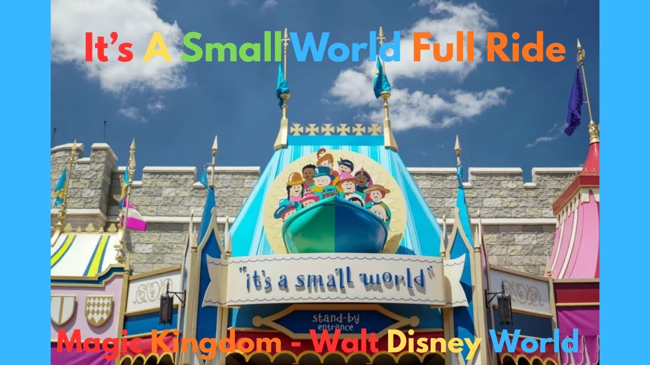 It's A Small World - Full Ride - Magic Kingdom - Walt Disney World