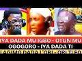 IYA DADA MU IGBO OTUN MU OGOGORO IYA DADA TI LAGIMO DADA L ORI ORI TI BAJE IYA DADA MU IGBO OTUN MU OGOGORO IYA DADA TI LAGIMO DADA L ORI ORI TI BAJE