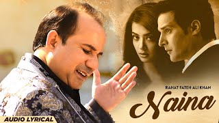 Naina (Audio Lyrical) | Rahat Fateh Ali Khan | Surveen Chawla | Latest Punjabi Songs 2025
