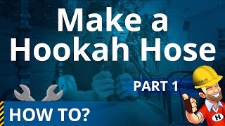 How To Make An Great Hookah Hose Part 1