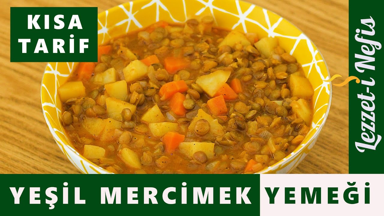 45 Saniyelik tarifle Yeşil Mercimek Yemeği nasıl yapılır? Kısa Yemek Tarifleri