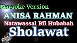 Anisa Rahman - Natawassal Bil Hubabah (KARAOKE) Sholawat